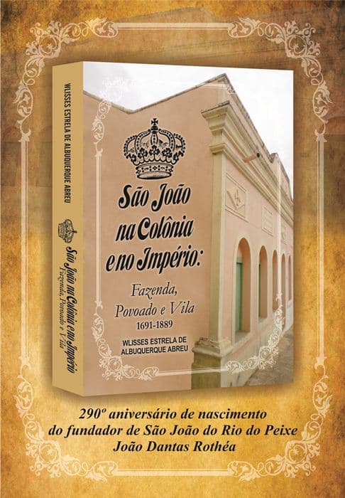 São João na Colônia e no Império: Fazenda, Povoado e Vila 1691 - 1889